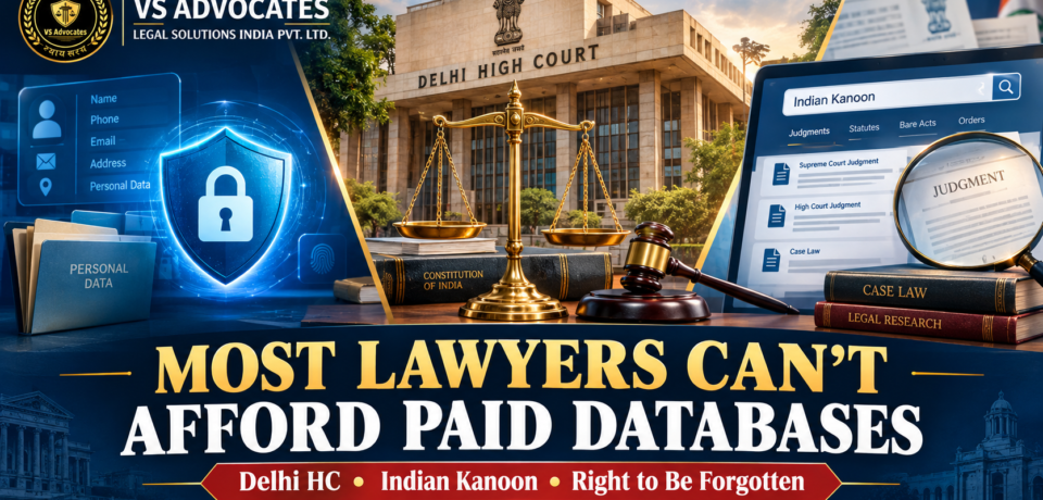 Most Lawyers Can’t Afford Paid Legal Databases: Delhi HC in Indian Kanoon Right to Be Forgotten Case Most Lawyers Can’t Afford Paid Legal Databases: Delhi HC in Indian Kanoon Right to Be Forgotten Case